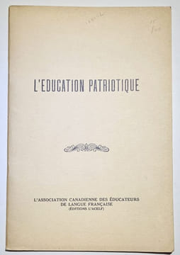 L'Education patriotique. ASSOCIATION CANADIENNE DES ÉDUCATEURS DE LANGUE FRANÇAISE