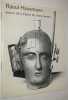 Raoul Hausmann autour de L'Esprit de notre temps : assemblages, collages, photo-montages. HAUSMANN, Raoul