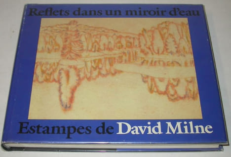 Reflets dans un miroir d'eau : Estampes de David Milne. MILNE] - TOVELL, Rosemarie L.