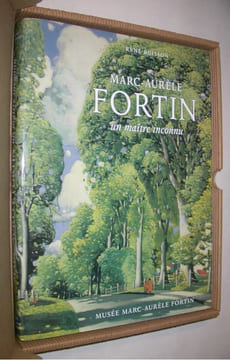 Marc-Aurèle Fortin : un maître inconnu. FORTIN, Marc-Aurèle] - BUISSON, René