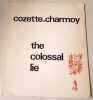 The Colossal Lie. CHARMOY, Cozette de