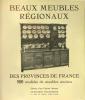 Les beaux meubles régionaux des provinces de France. MAUMENE Albert