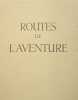 Routes de l’aventure. GENEVOIX Maurice (JOSSO C. P.)