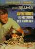 Aventures au royaume des animaux. SIELMANN Heinz