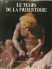 Le temps de la préhistoire - tome : 1 et 2.. MOHEN Jean Pierre et collectif