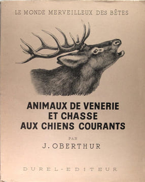 Animaux de vénerie et chasse aux chiens courants. OBERTHUR Joseph