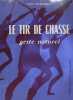 LE TIR DE CHASSE GESTE NATUREL. DUBONNET Paul 
