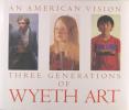 An American vision - Three generations of  WYETH art. Collectif