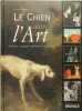 Le chien dans l’art - peinture, sculpture, littérature, cinéma.... Brigitte Bulard Cordeau