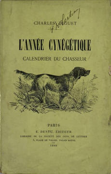 L’année cynégétique - Calendrier du chasseur. DIGUET Charles