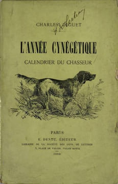 L’année cynégétique - Calendrier du chasseur. DIGUET Charles