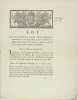 LOI n° 820 concernant l’abolition de plusieurs Droits Seigneuriaux, notamment de ceux qui étoient ci-devant annexés à la Justice Seigneuriale, & le ...