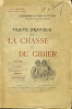 LA CYNÉGÉTIQUE DE FRANCE AU XXè Siècle ; Traité PRATIQUE DE LA CHASSE ET DU GIBIER.. TESTART Louis 