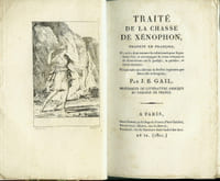 Traité de la chasse de Xénophon, traduit en François, d’après deux manuscrits collationnés pour la première fois, et accompagné de notes critiques et de dissertations sur le padalis, le panther, et autres animaux ;...