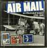 Air mail AN ILLUSTRATED HISTORY 1793-1981. HOLMES Donald B.