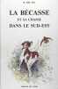 La bécasse et sa chasse dans le Sud Est.. Del PIA. R. 