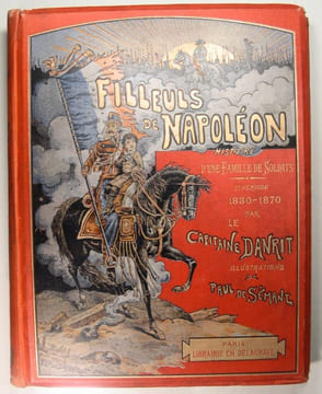 Filleuls de Napoléon - Histoire d’une Famille de Soldats - 2è période : 1830-1870. Danrit Capitaine