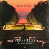 Versailles, féerie des jardins. GIVRY Jacques de