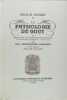 PHYSIOLOGIE DU GOUT ou Méditations de Gastronomie Transcendante. Ouvrge théorique, historique et à l’ordre du jour dédié aux gastronomes parisiens. ...
