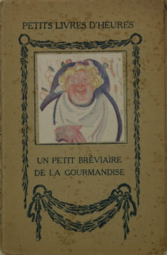 Un petit bréviaire de la gourmandise. Des Ombiaux Maurice (Narbonne Eugène)