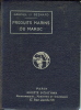 Atlas de poche des principaux produits marins rencontrés sur les marchés sur Maroc.. GRUVEL A. & BESNARD W.
