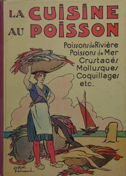 La cuisine au poisson - poissons de rivière - poissons de mer, crustacés, mollusques, coquillages, etc.... Mureaux de jean (Hémard)