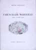 Faïences de Marseille XVIIè et XVIIIè siècles. REYNAUD Henry J.