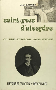 Saint Yves d'Alveydre ou une synarchie sans énigme. SAUNIER Jean
