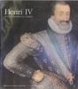 Henri IV et la reconstruction du royaume. Réunion des musées nationaux