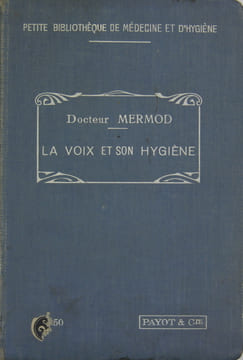 La voix et son hygiène. MERMOD Docteur