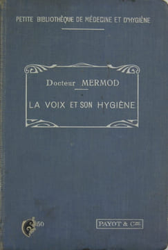 La voix et son hygiène. MERMOD Docteur