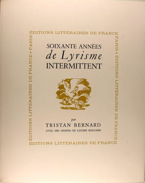 Soixante années de lyrisme intermittent. Tristan Bernard