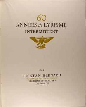Soixante années de lyrisme intermittent. Tristan Bernard