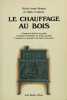 Le chauffage au bois . BOULAY Marie Anne & COUTURE Gilles