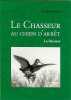 Le chasseur au chien d'arrêt : la bécasse, la bécassine. Blaze Elzéar