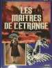 Les maîtres de l'étrange . (Rencontre avec les plus grands auteurs de fiction)