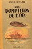 Les dompteurs de l'or. IVOI d' Paul