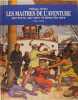 Les maîtres de l'aventure sur terre, sur mer et dans les airs 1907 - 1959. MELLOT Philippe