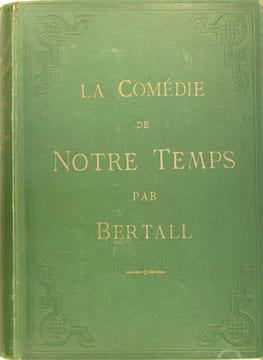 La comédie de notre temps - La civilité, les habitudes, les moeurs, les coutumes, les manières et les manies de notre époque. BERTALL