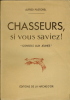 CHASSEURS, SI VOUS SAVIEZ ! " CONSEILS AUX JEUNES ". PASTOREL Alfred 