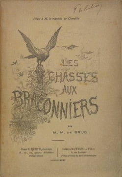 Les chasses aux braconniers. BRUS MARC DE 