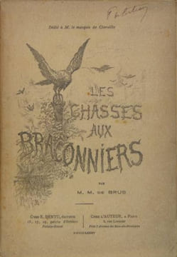 Les chasses aux braconniers. BRUS MARC DE 