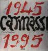 Carmassi 1945 - 1995 - Cinquante ans d'images de notre siècle. RESTANY Pierre & ALIBRANDI Andrea