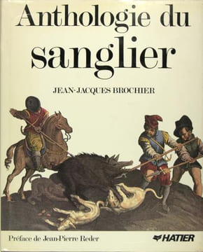 Anthologie du sanglier.. Brochier JEAN jACQUES
