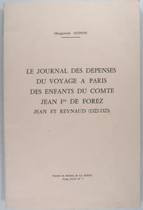 Le journal des dépenses du voyage à Paris des enfants du Comte Jean 1er de Forez, Jean et Reynaud (1322-1323)