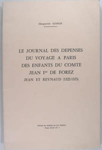 Le journal des dépenses du voyage à Paris des enfants du Comte Jean 1er de Forez, Jean et Reynaud (1322-1323)