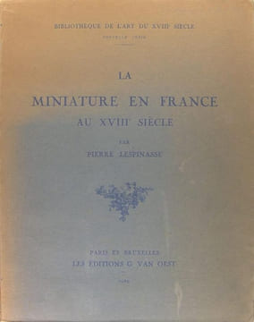 La miniature en France au XVIIIè siècle. LESPINASSE Pierre