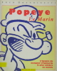 Popeye le Marin - L'épopée du mangeur d'épinards le plus célèbre au monde. GRANDINETTI Fred