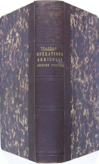Traité des opérations agricoles : Labours et défoncements ; culture des plantes alimentaires à l'usage de l'homme ; Traité des arbres fruitiers