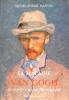 La maladie de Van Gogh - Le mystère d'une fin tragique. MARTIN Henri André